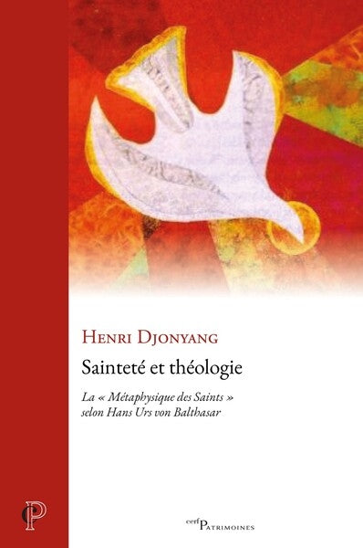 Sainteté et théologie : la métaphysique des saints selon Hans Urs von Balthasar Religion & Esotericism