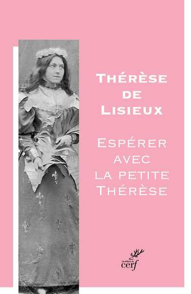Thérèse de Lisieux : espérer avec la petite Thérèse book