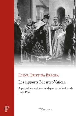 Les rapports Bucarest-Vatican : aspects diplomatiques, juridiques et confessionnels : 1920-1950 book