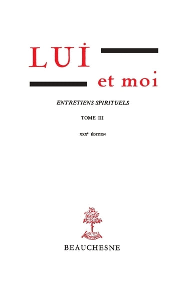 Lui et moi : entretiens spirituels. Vol. 3 book