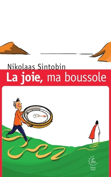La joie, ma boussole : vivre avec Ignace Religion & Esotericism