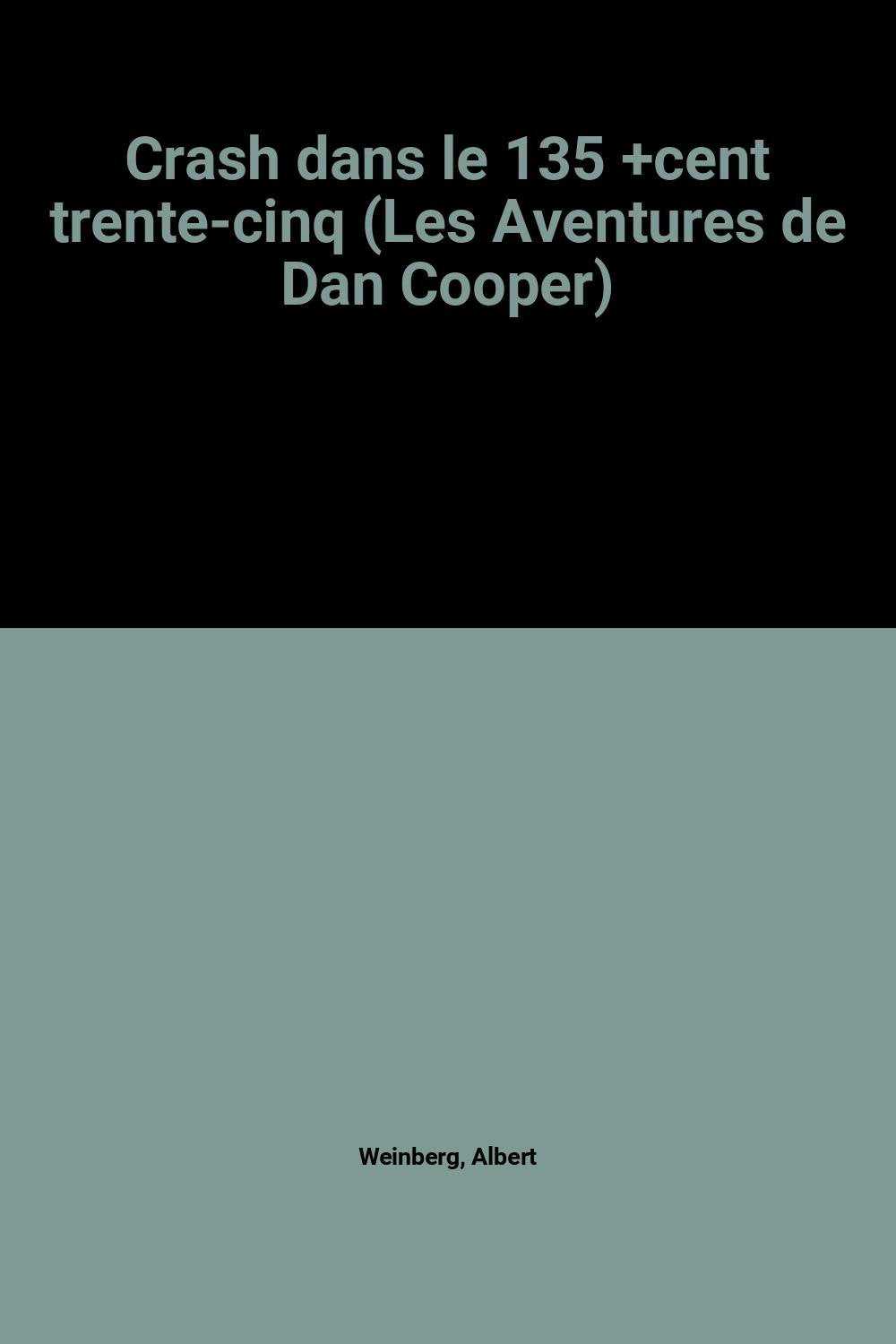 Crash dans le 135 +cent trente-cinq (Les Aventures de Dan Cooper) book