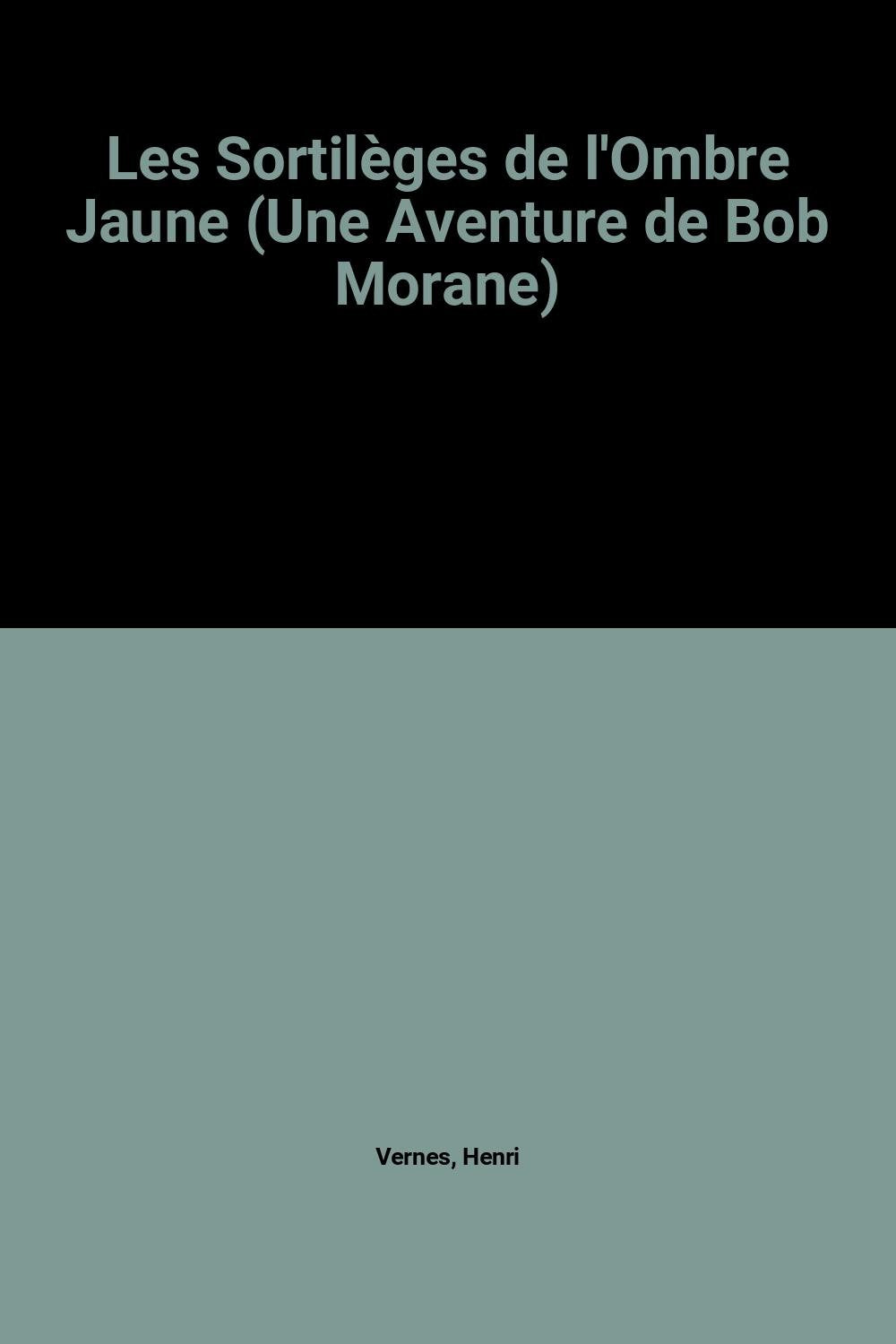 Les Sortilèges de l'Ombre Jaune (Une Aventure de Bob Morane) book