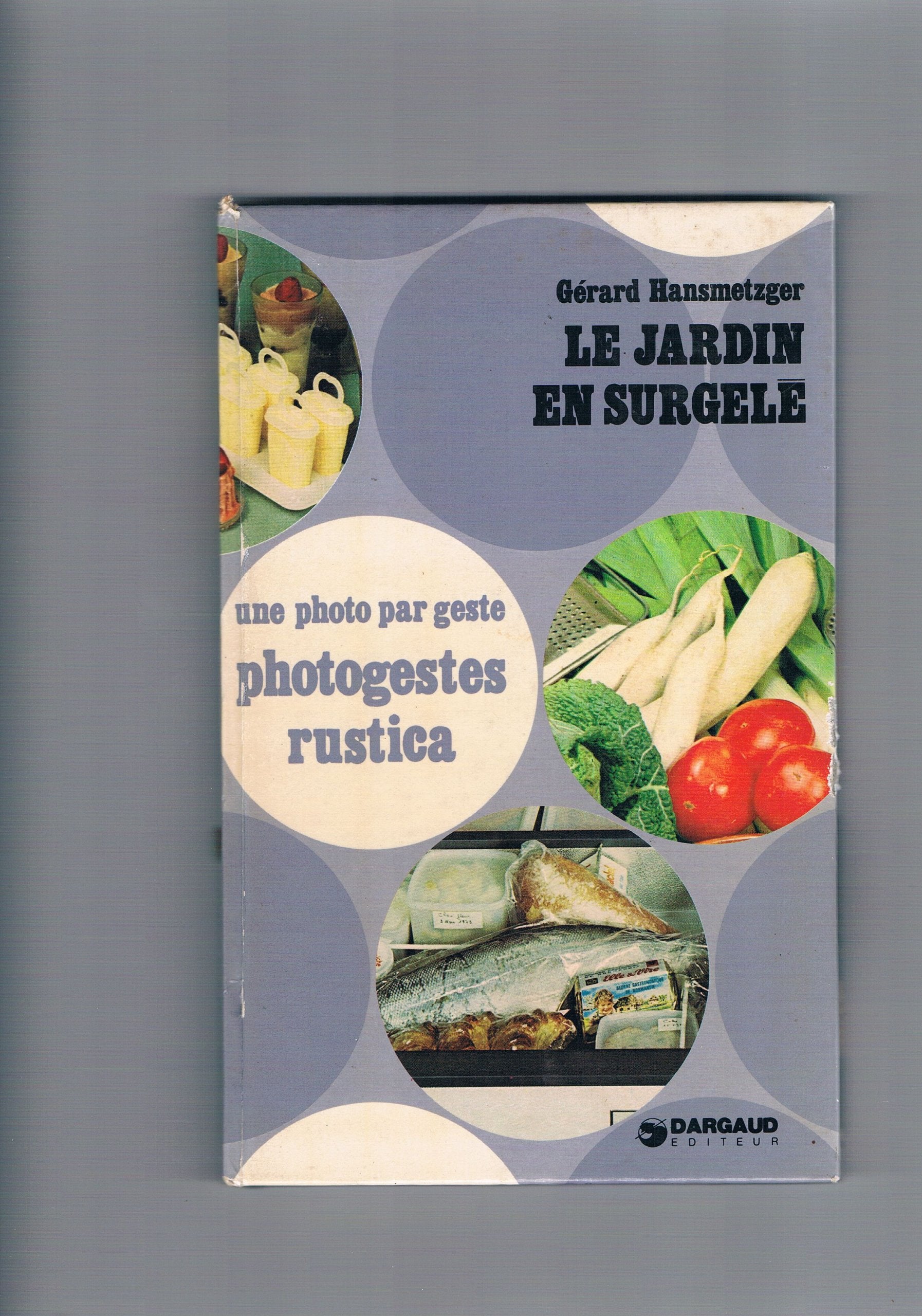 Le Jardin en surgelé (Photogestes Rustica) book