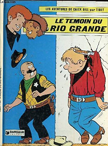 Le Témoin du Rio Grande (Les Aventures de Chick Bill .) book
