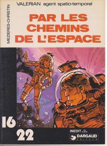 Par les chemins de l'espace (Valérian agent spatio-temporel .) book