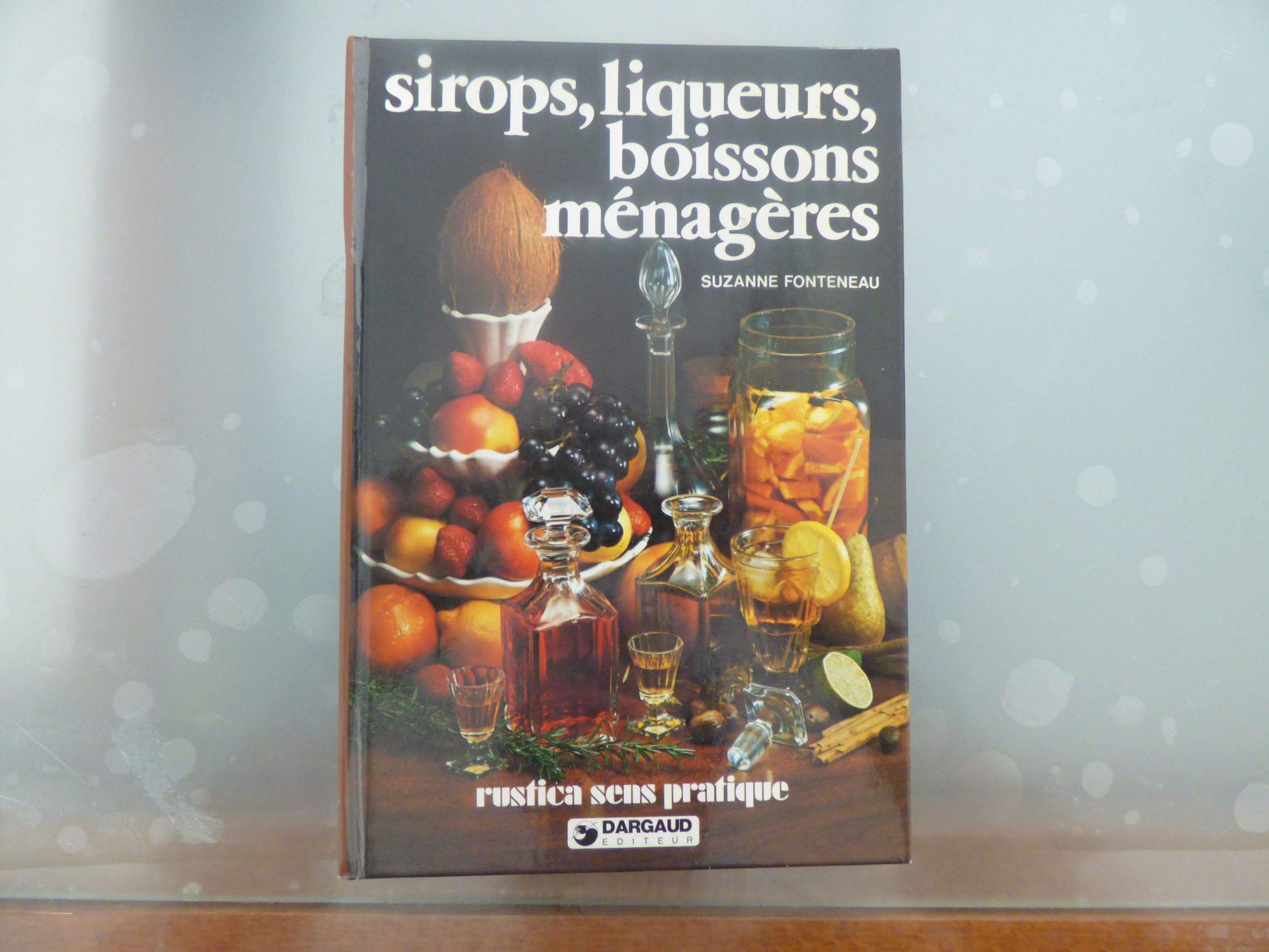 Sirops, liqueurs, boissons ménagères book