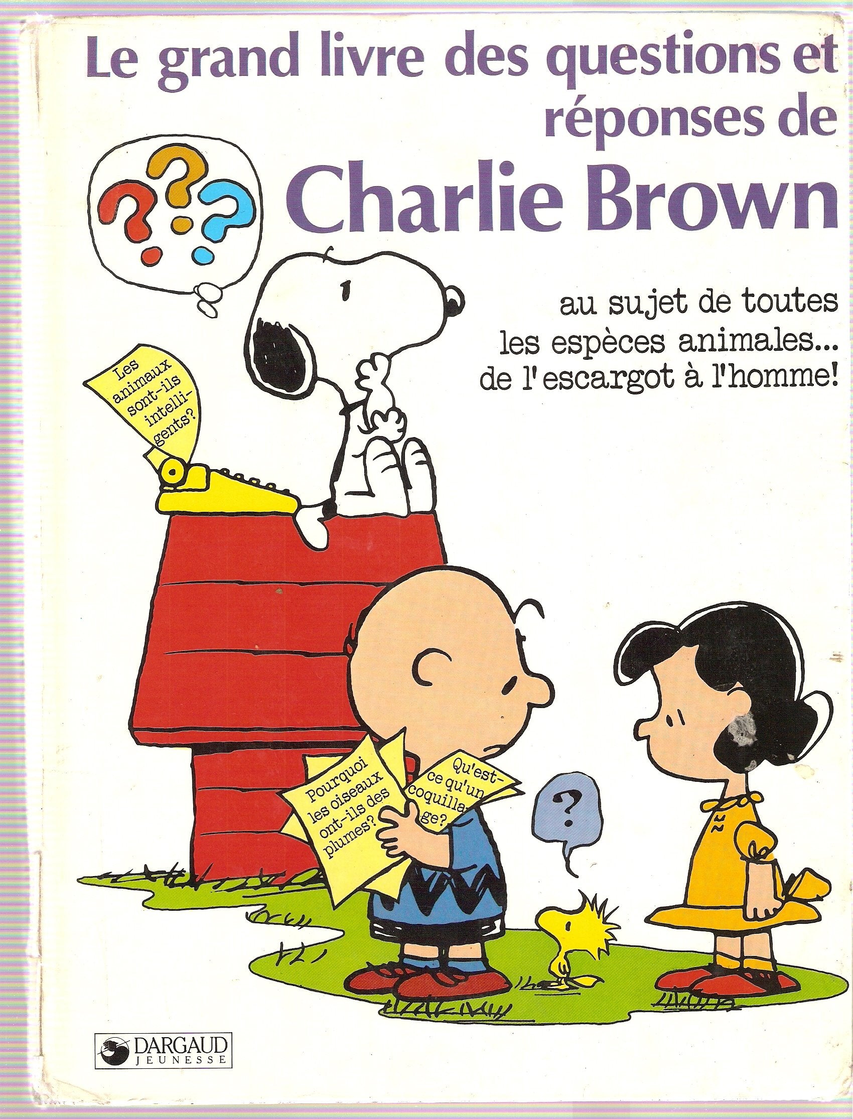 Le Grand livre des questions et réponses de Charlie Brown. Vol. 1. Au sujet de toutes les espèces animales, de l'escargot à l'homme Books