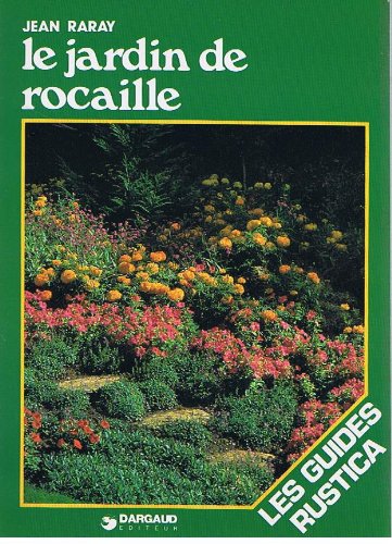 Le Jardin de rocaille (Les Guides Rustica) Books