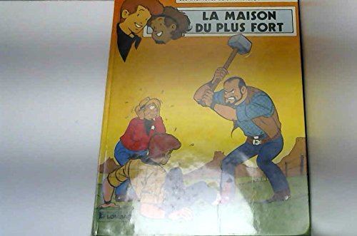 La Maison du plus fort : Une histoire du journal Tintin (Les Aventures de Chick Bill .) book
