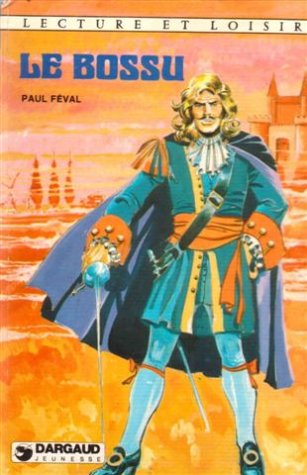 Le bossu : Collection : Lecture et loisirs n_ 291 by Paul Feval; Marie Laurag... Books