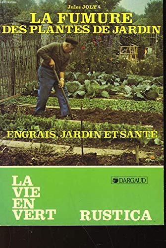 La Fumure des plantes de jardin : engrais, jardin et santé book