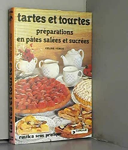 Tartes et tourtes : préparations en pâtes salées et sucrées Books