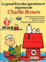 Le Grand livre des questions et réponses de Charlie Brown. Vol. 3. Portant sur toutes les sortes de bateaux, d'avions, d'autos, de trains et autres moyens de locomotion Books