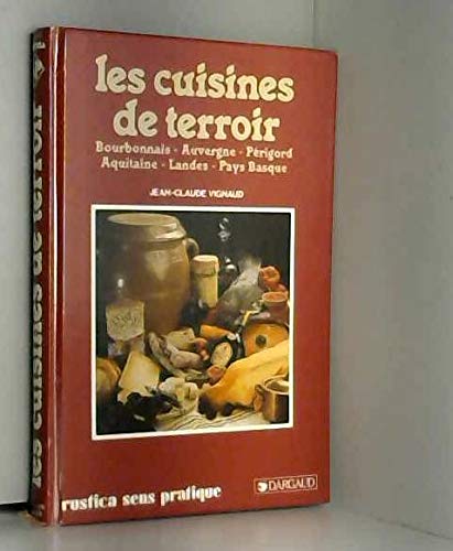 Les cuisines de terroir / bourbonnais, auvergne, Périgord, aquitaine, landes, pays basque Books
