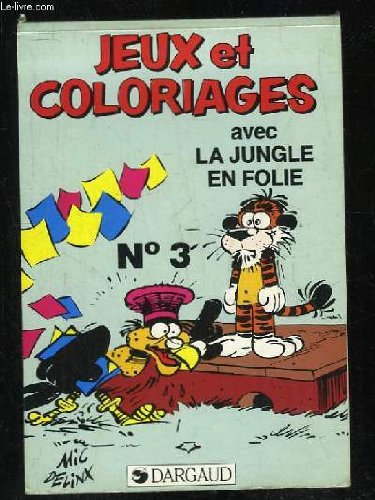 JEUX ET COLORIAGES N° 3. LA JUNGLE EN FOLIE. Books