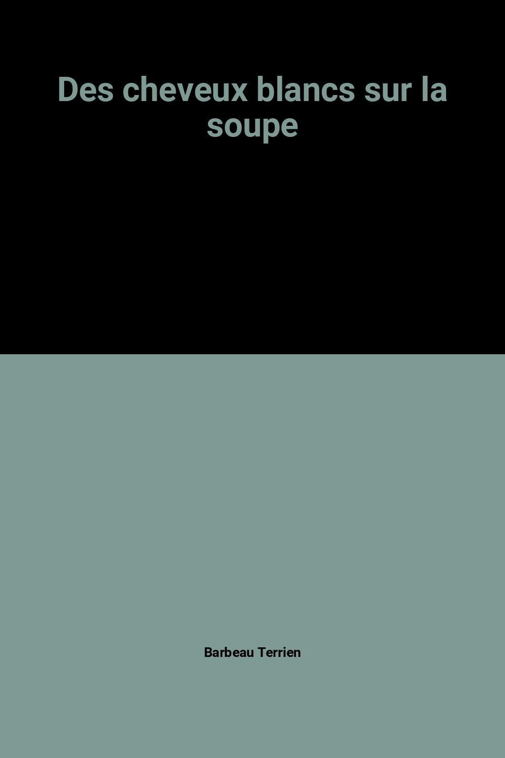 Des Cheveux blancs sur la soupe Books