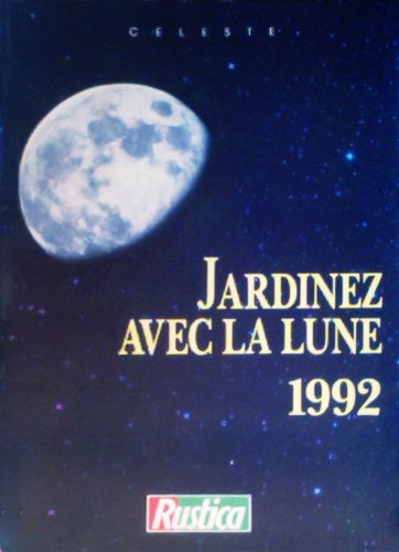 Jardinez avec la lune 1992. Le Mémento du jardinier book