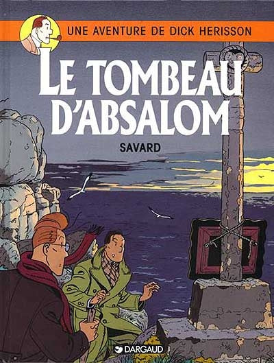 Product Image: Une aventure de Dick Hérisson. Vol. 7. Le tombeau d'Absalom