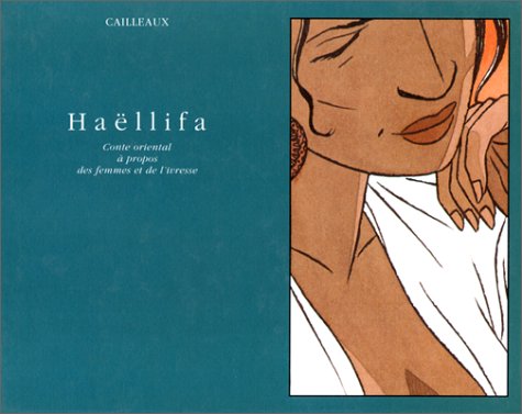 Haëllifa: Conte oriental à propos des femmes et de l'ivresse Books