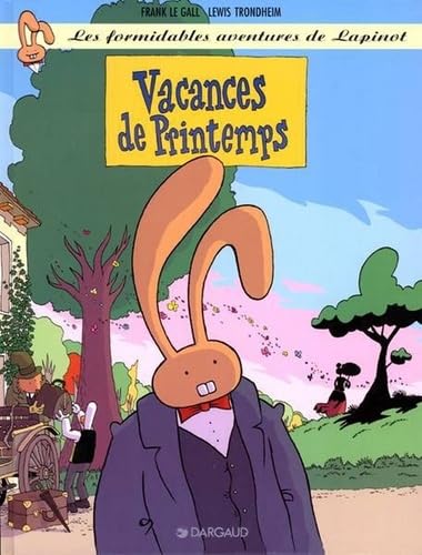 Les Formidables aventures de Lapinot, tome 5 : Vacances de printemps book
