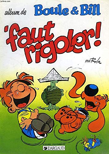 ALBUM DE BOULE ET BILL : FAUT RIGOLER Books