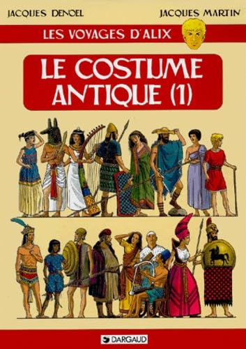 Les Voyages D'Alix : Le Costume Antique. Tome 1 Books