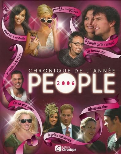 CHRONIQUE DE L'ANNEE PEOPLE 2006 Politics & History