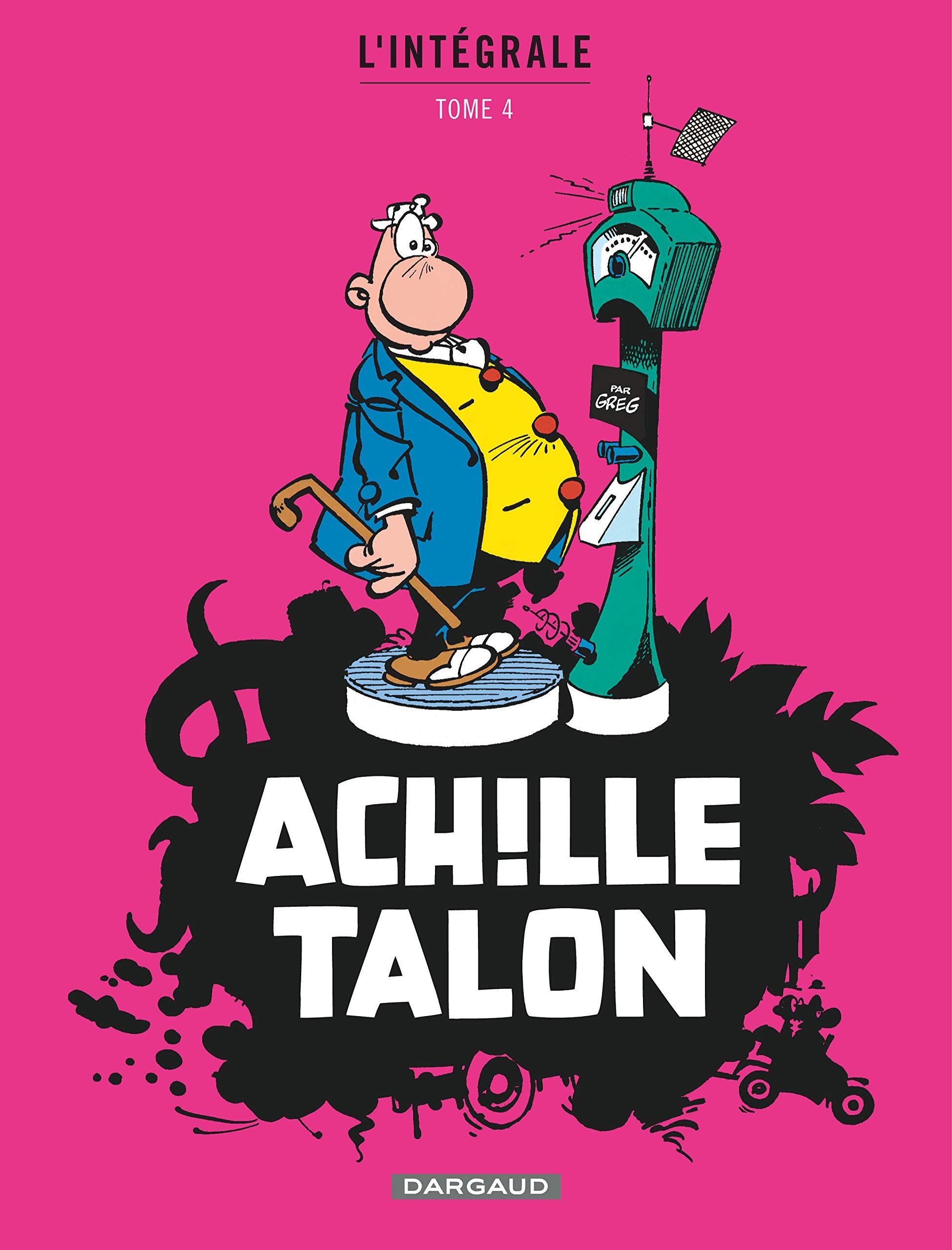 Achille Talon - Intégrales - Tome 4 - Mon Oeuvre à moi - tome 4 book