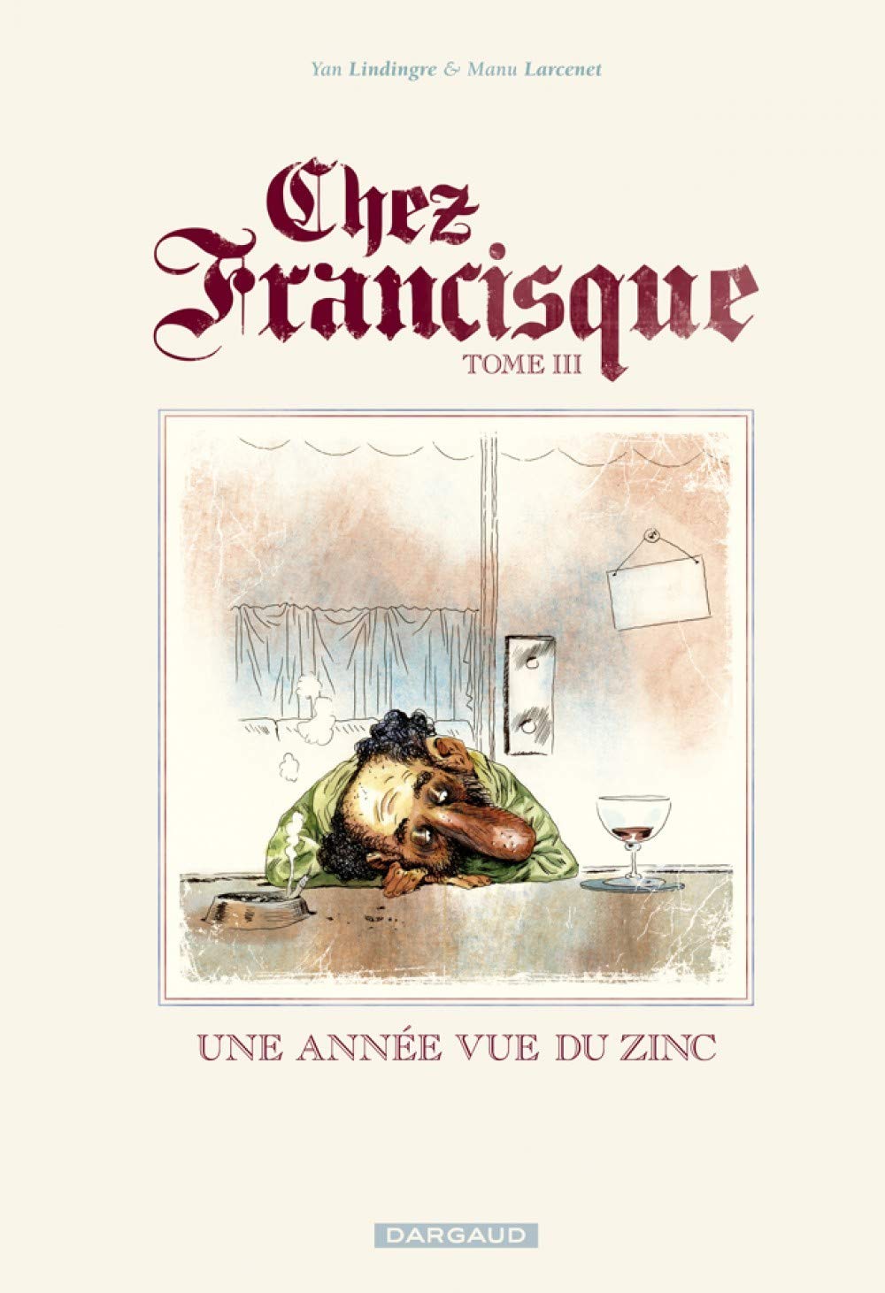 Chez Francisque - Tome 3 - Une année vue du zinc Manga