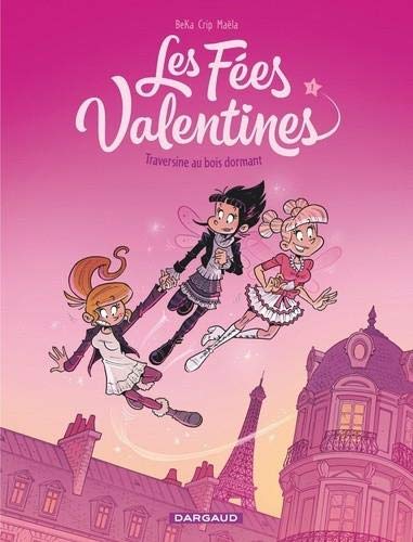 Les fées valentines. Vol. 1. Traversine au bois dormant (48 h BD 2020) book