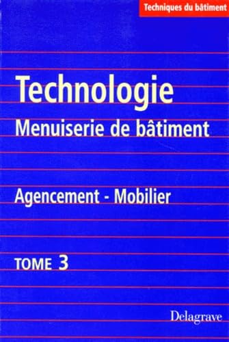 Technologie, menuiserie de bâtiment, agencement, mobilier. Vol. 3 book