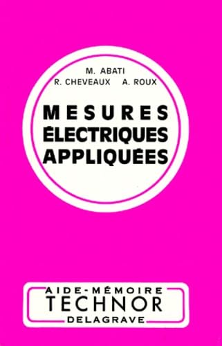 Mesures électriques appliquées : bac. F2 et F3. B.T.S.. I.U.T. Books