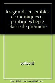 Les Grands ensembles économiques et politiques par les documents : 2e année, classe de 1re B.E.P. book