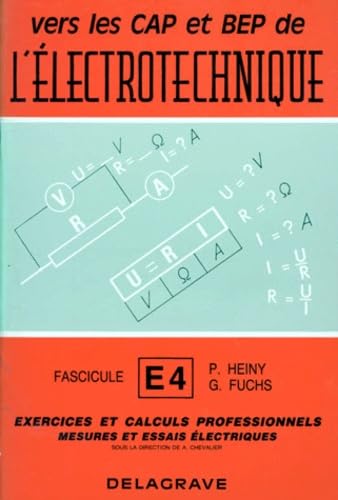 Exercices et calculs professionnels. Vol. 4. Vers les C.A.P. et B.E.P. de l'électrotechnique : toutes options book