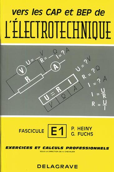 Exercices et calculs professionnels. Vol. 1. Vers les C.A.P. et B.E.P. de l'électrotechnique book