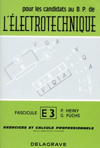 Exercices et calculs professionnels. Vol. 3. Candidats aux B.P. et formation continue de l'électrotechnique Books