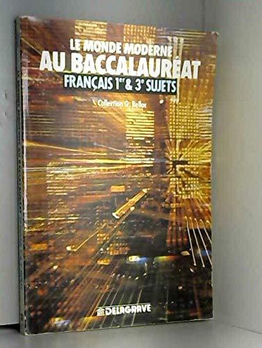 Le monde moderne au baccalauréat : français (premier et 3e sujets) book