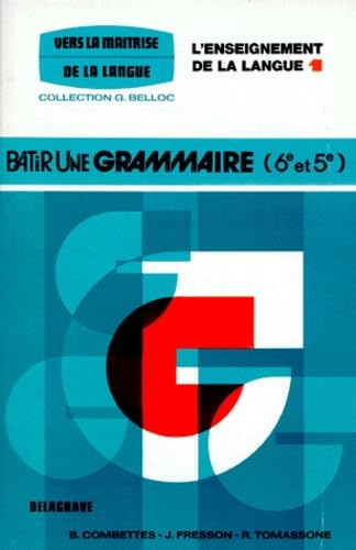 L'enseignement de la langue, 5e-6e. Bâtir une grammaire 6e et 5e book