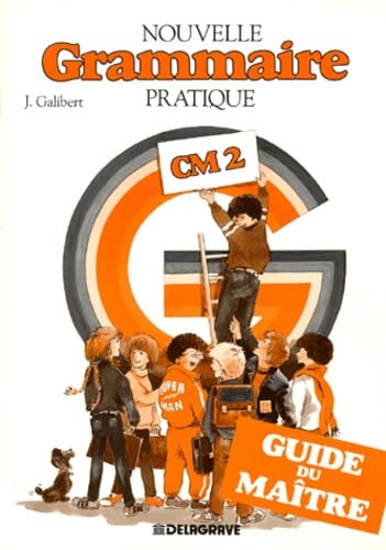 Nouvelle grammaire pratique, CM2. Guide du maître book
