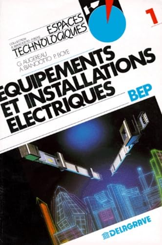 Equipements et installations électriques, terminale professionnelle BEP : livre de l'élève. Vol. 1 Books