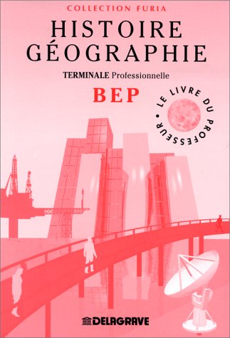 Histoire-géographie, BEP, terminale professionnelle : livre du professeur Books