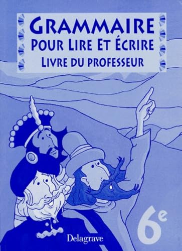 Grammaire française, 6e pour lire et écrire, livre du maître book
