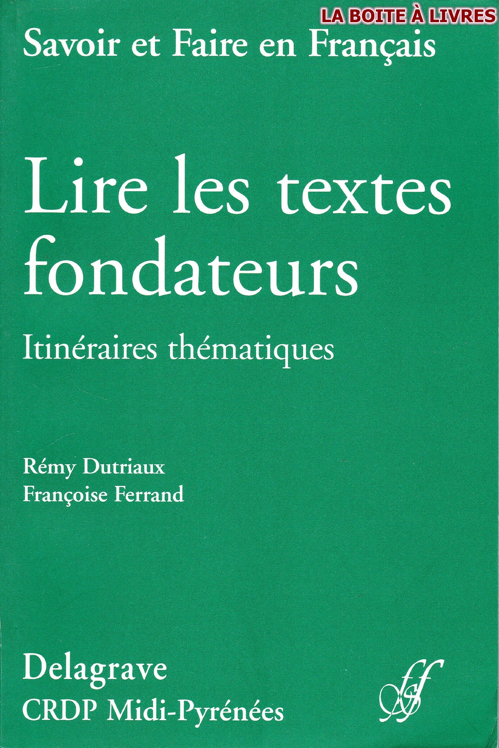 Lire Les Textes Fondateurs. Itineraires Thematiques Books