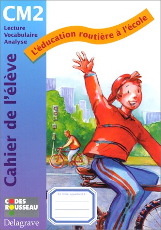 L'éducation routière à l'école, CM2. Cahier de l'élève book