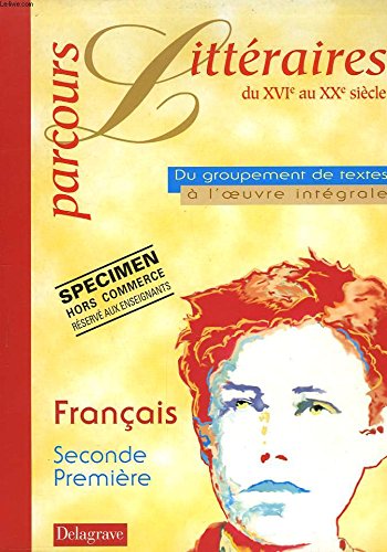 Parcours litteraires du xvie au xxe siecle. du groupement de texte a l'oeuvre intergrale. book