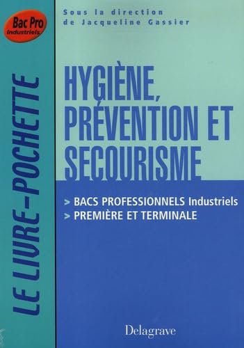Hygiène, prévention et secourisme Bac Professionnels Industriels 1re et Tle Books