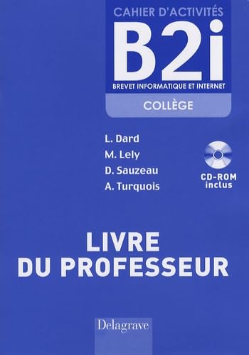 Brevet informatique et internet (B2i) Collège - Livre du professeur: Avec CD-Rom inclus book