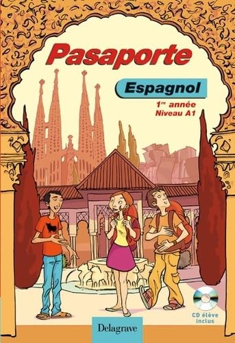 Pasaporte Espagnol - Niveau A1 1re année (2007) - Manuel élève: Avec CD-audio inclus book