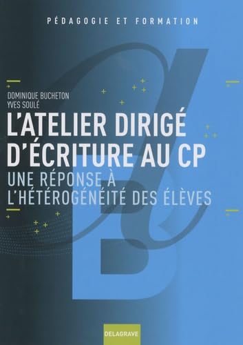 L'atelier dirigé d'écriture au CP: Une réponse à l'hétérogénéité des élèves book
